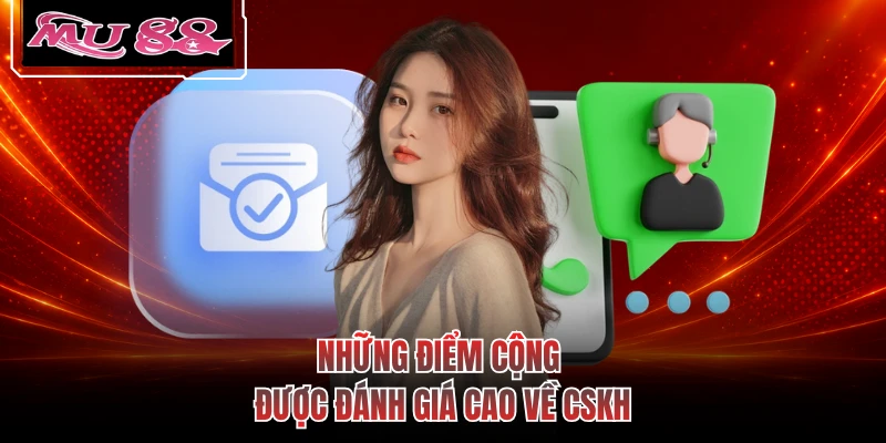 Những điểm cộng được đánh giá cao về CSKH